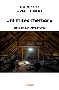 Michel Laurent et Christine Laurent - Unlimited memory - La suite de Un lourd secret.