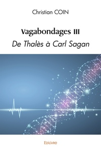 Christian Coin - Vagabondages - Volume 3, De Thalès à Carl Sagan.