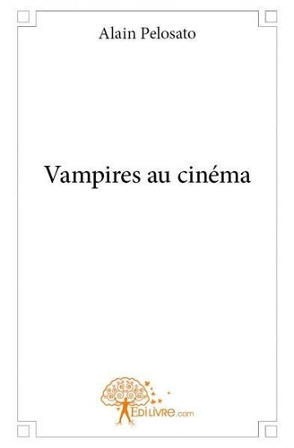 Alain Pelosato - Vampires au cinéma.