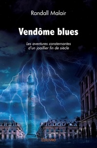 Randall Malair - Vendôme blues - Les aventures consternantes d'un joaillier fin de siècle.
