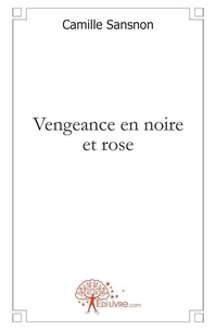 Camille Sansnon - Vengeance en noire et rose.