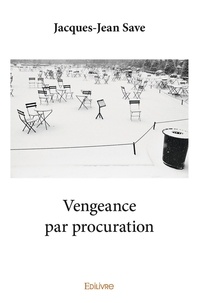 Jacques-Jean Save - Vengeance par procuration.