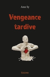 Ann Sy - Vengeance tardive.