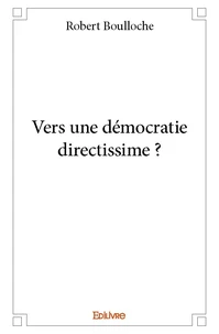 Vers une démocratie directissime ?