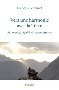 François Perdrizet - Vers une harmonie avec la terre.