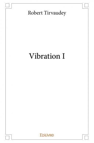 Robert Tirvaudey - Vibration 1 : Vibration i - 1.