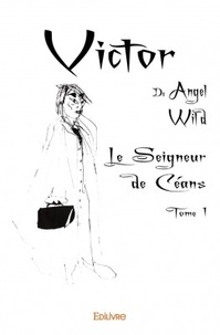 Angel Wild - Victor - Tome 1.