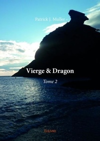 Patrick j. Muller - Vierge &amp; dragon 2 : Vierge & dragon – - Tome 2.