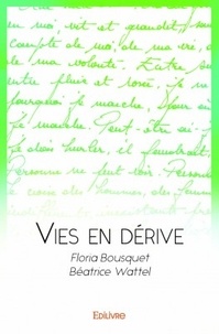 Floria Bousquet et Béatrice Wattel - Vies en dérive.