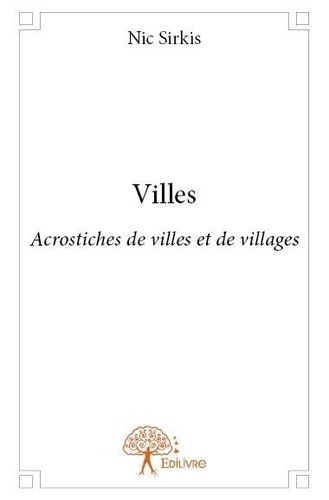 Nic Sirkis - Villes - Acrostiches de villes et de villages.