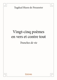 De penanster tugdual Huon - Vingt cinq poèmes en vers et contre tout - Tranches de vie.