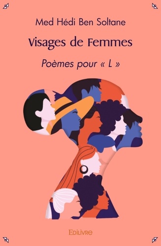 Soltane med hédi Ben - Visages de femmes - Poèmes pour "L".