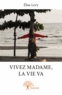 Élise Levy - Vivez madame, la vie va.