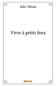 Vivre à petits feux