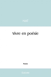 Nat Nat - Vivre en poésie.