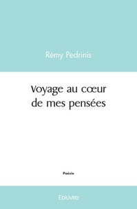 Remy Pedrinis - Voyage au coeur de mes pensées.
