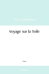 Nancy Debeaune - Voyage sur la toile.