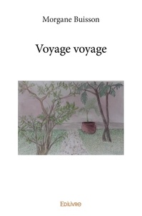 Morgane Buisson - Voyage voyage.