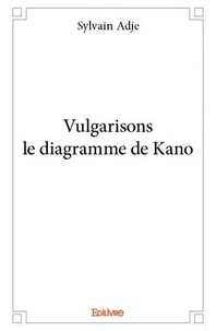 Vulgarisons le diagramme de kano