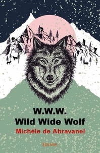 Abravanel michele De - W.w.w. wild wide wolf.
