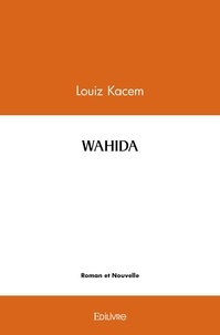 Louiz Kacem - Wahida.