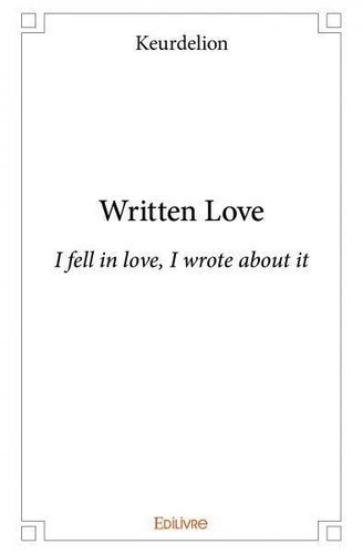 Keurdelion Keurdelion - Written love - I fell in love, I wrote about it.