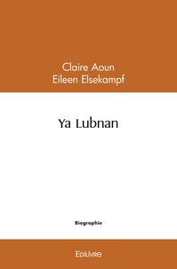 Aoun eïleen elsekampf claire Claire - Ya lubnan.