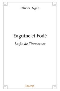 Olivier Ngah - Yaguine et fodé - La fin de l'innocence.