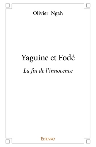 Olivier Ngah - Yaguine et fodé - La fin de l'innocence.