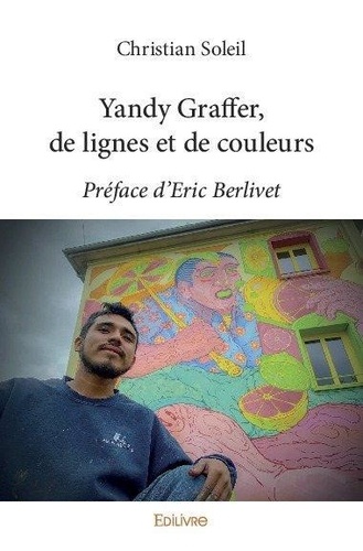 Christian Soleil - Yandy graffer, de lignes et de couleurs.