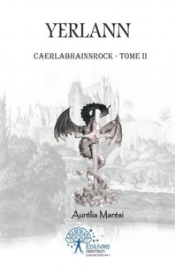 Aurélia Marési - Yerlann - Tome II - Caerlabhainnrock.