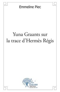 Emmeline Piec - Yuna graants sur la trace d'hermès régis.