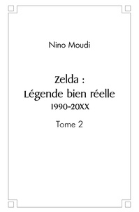 Nino Moudi - Zelda : légende bien réelle.  1990 20xx - Tome 2.