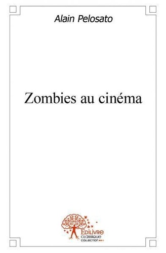 Alain Pelosato - Zombies au cinéma.