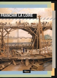  30 - Franchir la Loire.