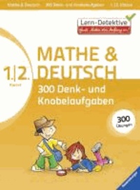 300 Denk- und Knobelaufgaben (1./2. Klasse) - Mathe und Deutsch.