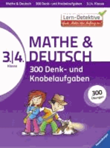 300 Denk- und Knobelaufgaben (3./4. Klasse) - Mathe und Deutsch.