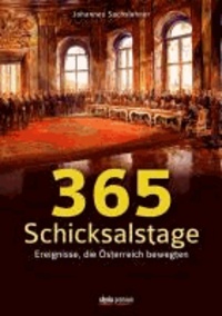 365 Schicksalstage - Ereignisse, die Österreich bewegten. Überarbeitete Neuauflage.