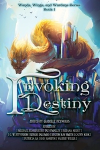  4 Horsemen Publications - Invoking Destiny - Wands, Wings, and Wardens Series, #1.