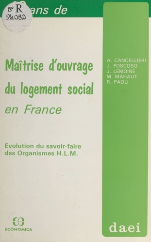 40 ans de maîtrise d'ouvrage du logement social en France - évolution du savoir-faire des organismes HLM