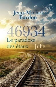 Jean-Michel Bardou - 46934, le paradoxe des étaux - Julie.