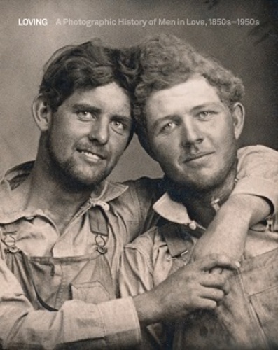  5 Continents - Loving a photographic - History of men in love 1850 - 1950.