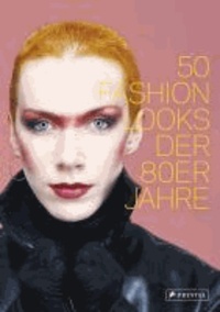 50 Fashion Looks der 80er Jahre.