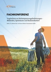  50 Hertz Transmission GmbH - Fachkonferenz: Vogelschutz an Höchstspannungsleitungen - Methoden, Spielräume und Realisierbarkeit.