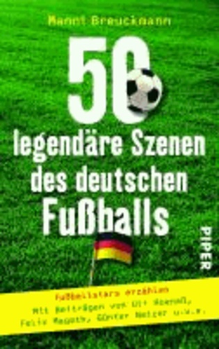 50 legendäre Szenen des deutschen Fußballs - Fußballstars erzählen.