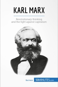  50 minutes - Karl Marx - The fight against capitalism.