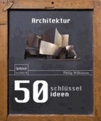 50 Schlüsselideen Architektur.