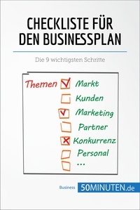  50Minuten et Delers Antoine - Management und Marketing  : Checkliste für den Businessplan - Die 9 wichtigsten Schritte.