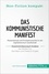 Non-Fiction kompakt  Das Kommunistische Manifest. Zusammenfassung & Analyse des Werkes von Karl Marx und Friedrich Engels. Klassenkampf und Produktionsmittel in der kapitalistischen Gesellschaft