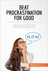  50Minutes - Coaching  : Beat Procrastination For Good - Change your habits and start getting things done.